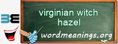 WordMeaning blackboard for virginian witch hazel